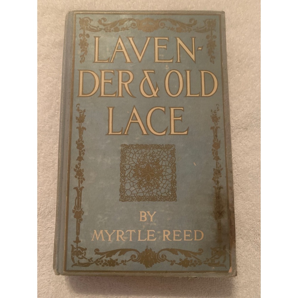 Lavender and Old Lace by Myrtle Reed Antique 1902 Hardcover Decorative Blue Gold